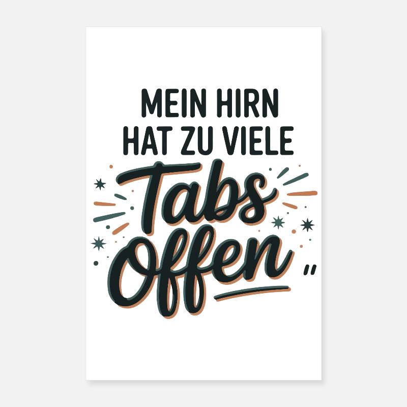 My brain has too many tabs open Poster 16" x 24" (40x60 cm)