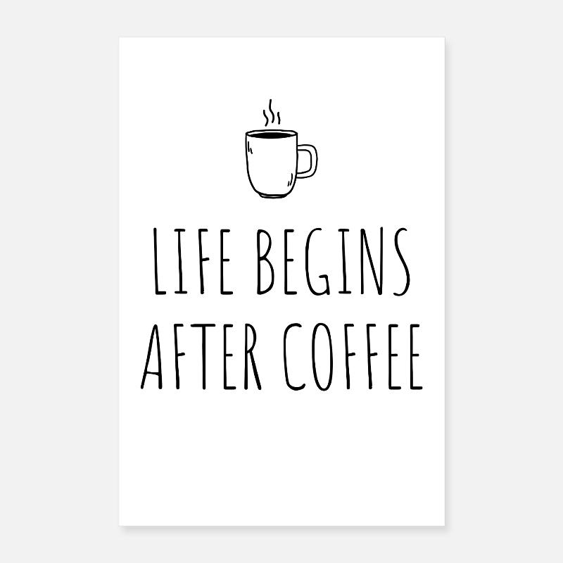 Life Begins After Coffee Kaffeetrinker Cafe Kaffee Poster 40x60 cm