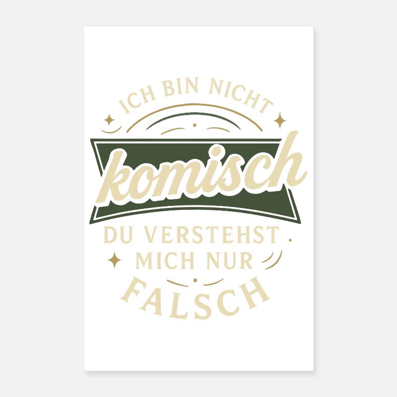 I'm not weird – you get me wrong Poster 16" x 24" (40x60 cm)