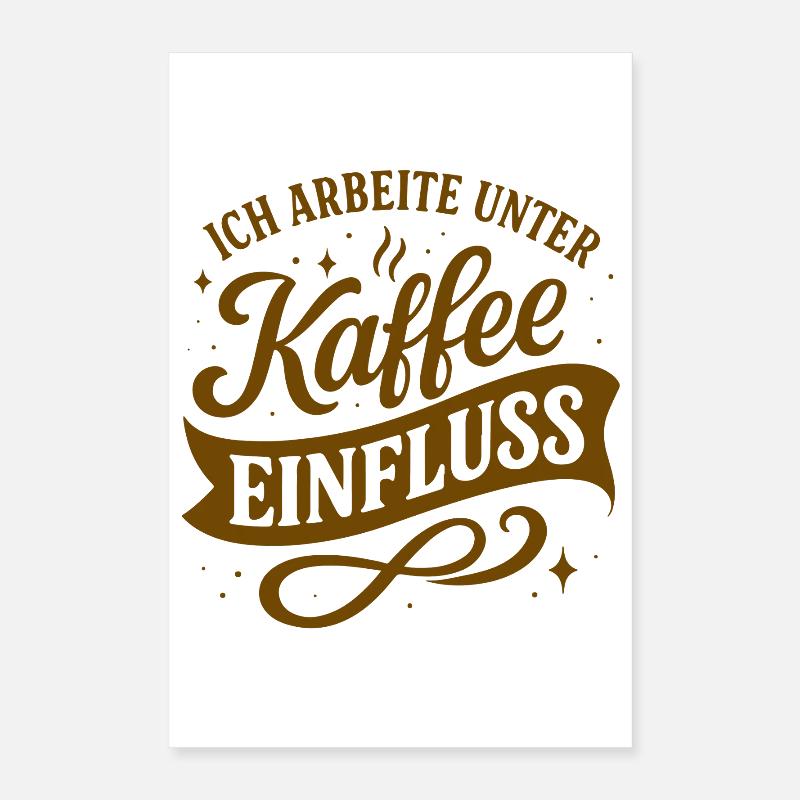 I work under the influence of coffee Poster 16" x 24" (40x60 cm)