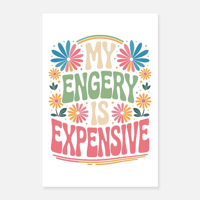 Mon énergie est chère Poster 40 x 60 cm