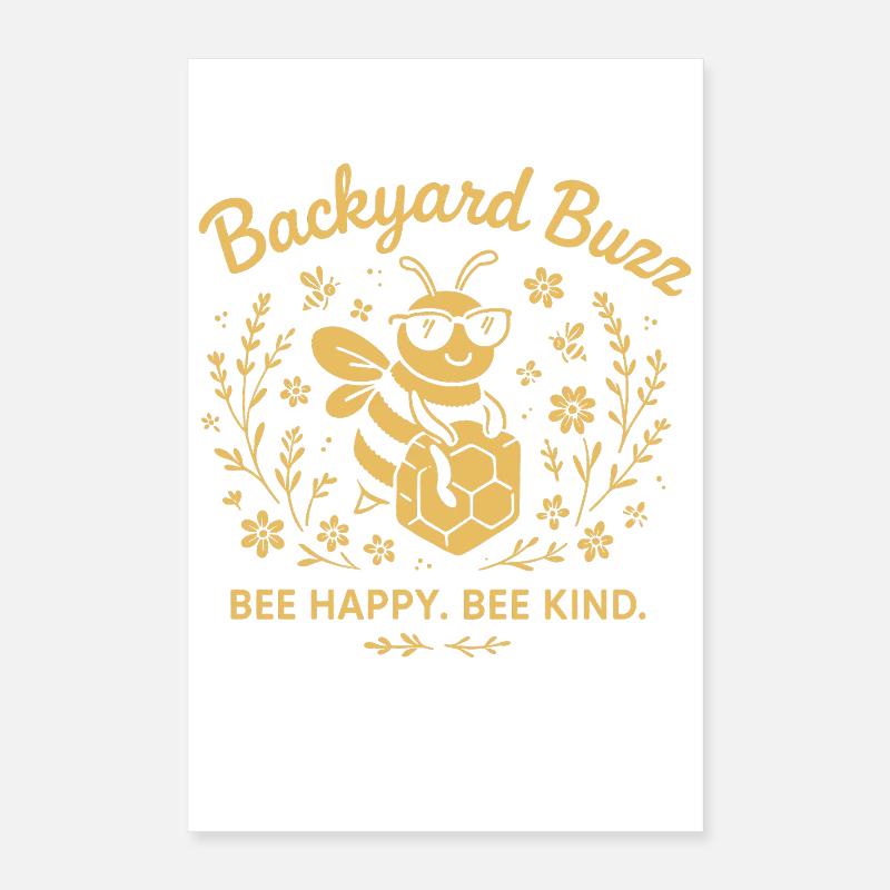 Backyard Buzz Bee Happy Bee Kind Poster 40x60 cm