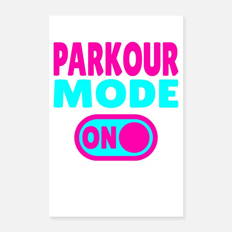 Mode Parkour activé Poster 40 x 60 cm