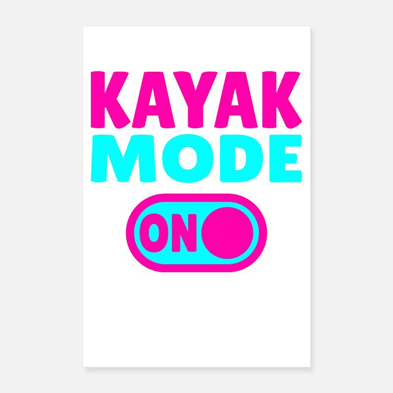 Kayak Mode ON Poster 40x60 cm