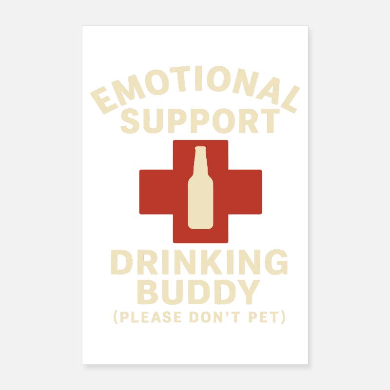 Emotional Support Drinking Buddy Statement Poster 16" x 24" (40x60 cm)
