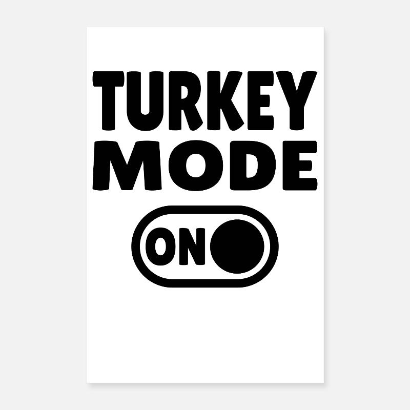Turkey Mode ON Poster 16" x 24" (40x60 cm)