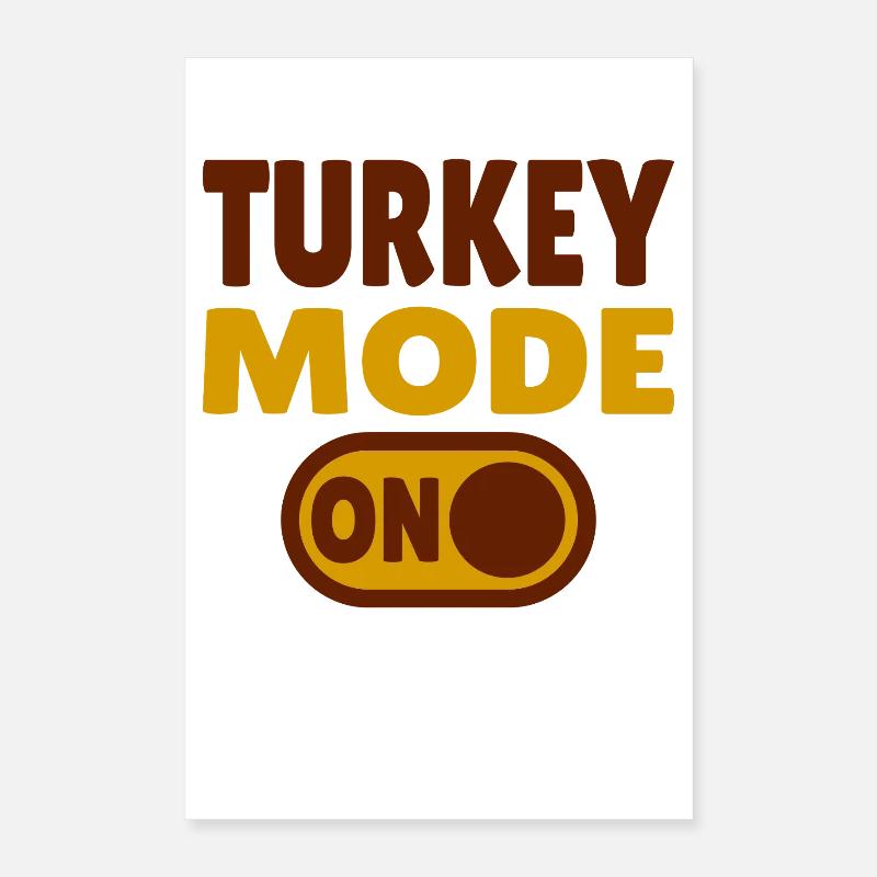 Turkey Mode ON Poster 40x60 cm