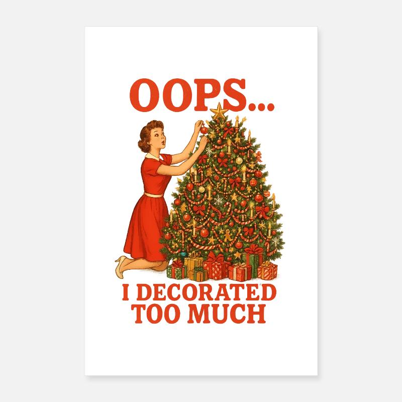 Oops I Decorated Too Much Poster 16" x 24" (40x60 cm)