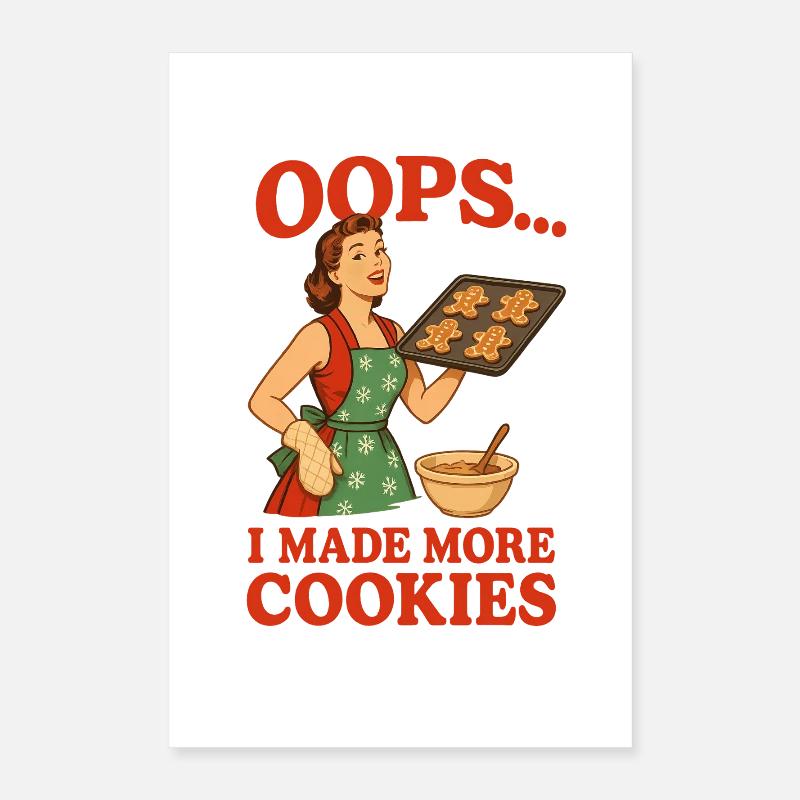 Oops I Made More Cookies Poster 40x60 cm