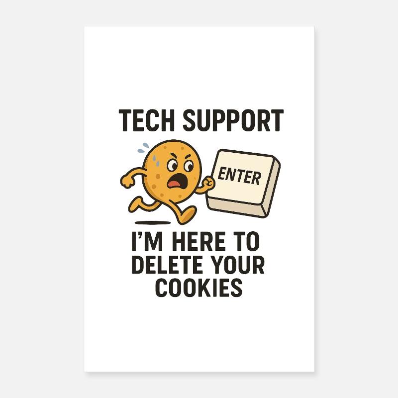 Tech Support I'm Here To Delete Your Cookies Poster 40x60 cm