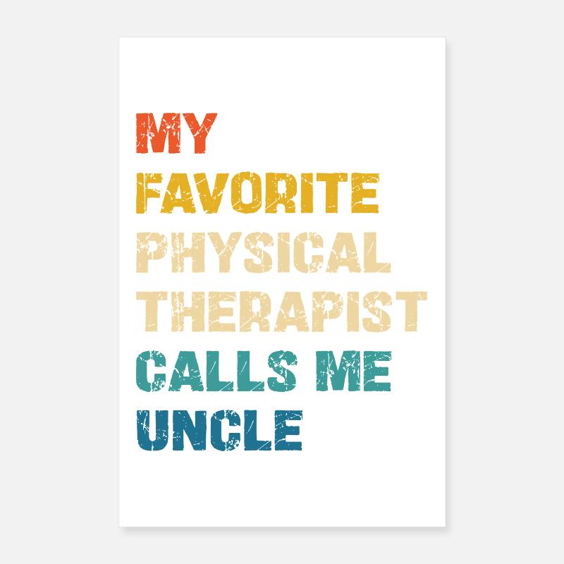 Mon physiothérapeute préféré m’appelle mon oncle Poster 40 x 60 cm