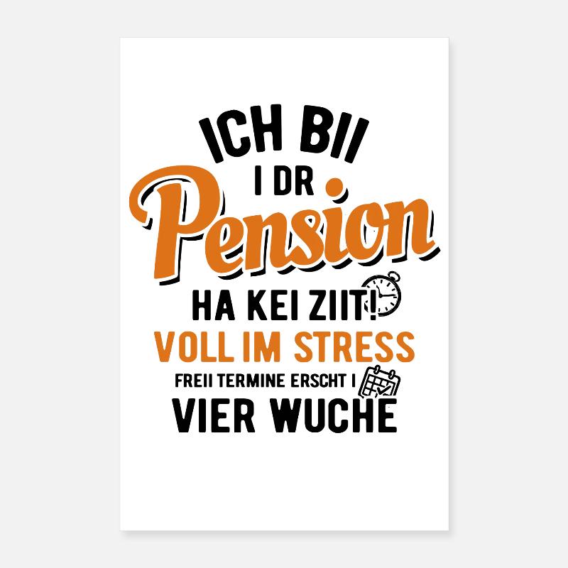 Ich bii i dr  Pension - Schwiizerdütsch Poster 40x60 cm