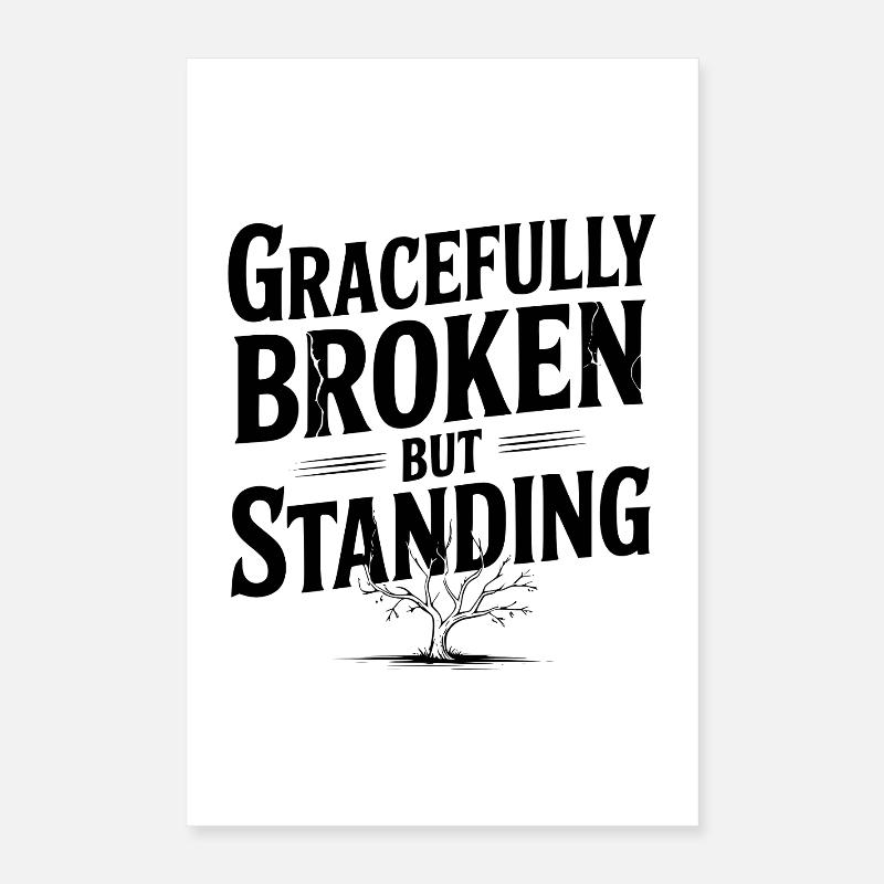 Gracefully Broken but Standing Poster 16" x 24" (40x60 cm)