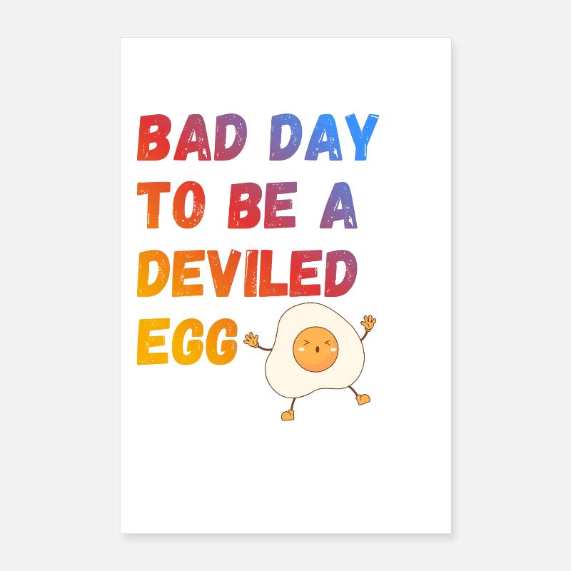 Bad Day To Be A Deviled Egg Poster 16" x 24" (40x60 cm)