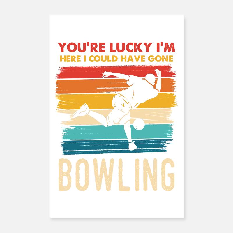Glück, ich bin hier zum Bowling Poster 40x60 cm