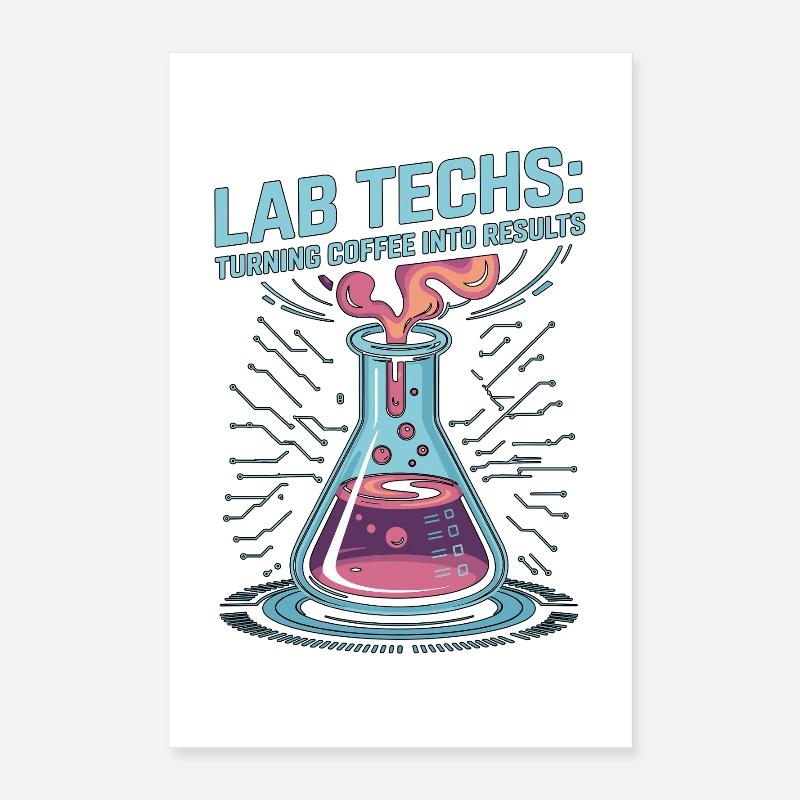 Lab Techs Turning Coffee Into Results Phlebotomist Poster 16" x 24" (40x60 cm)