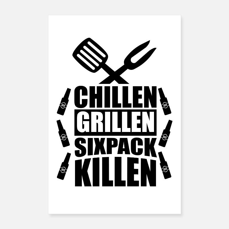 Chillen Grillen Six pack Killen - Lustiger Spruch Poster 40x60 cm