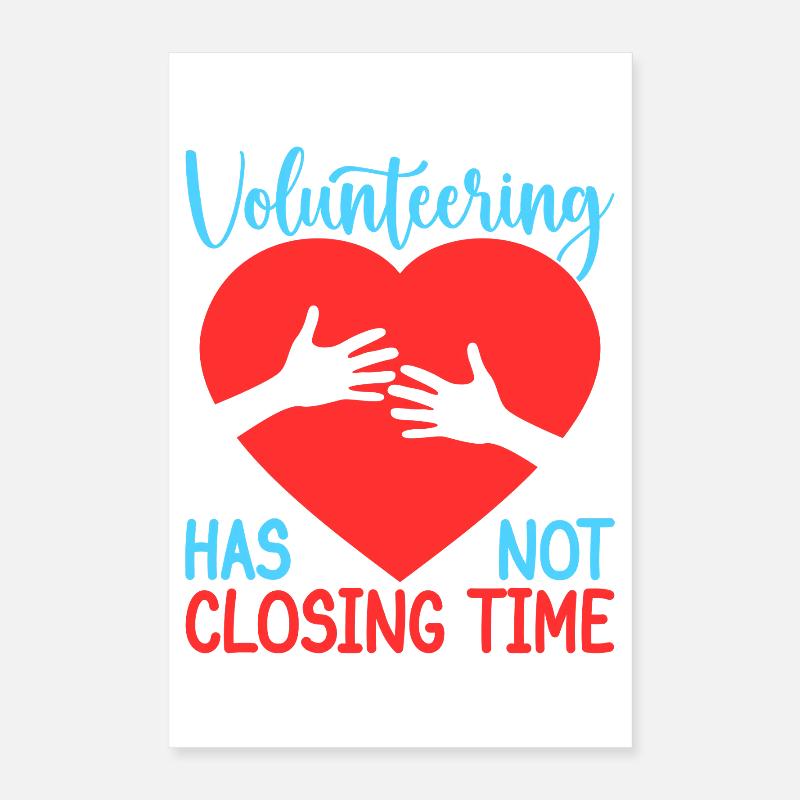 Volunteer Appreciation Has Not Closing Time Poster 40x60 cm