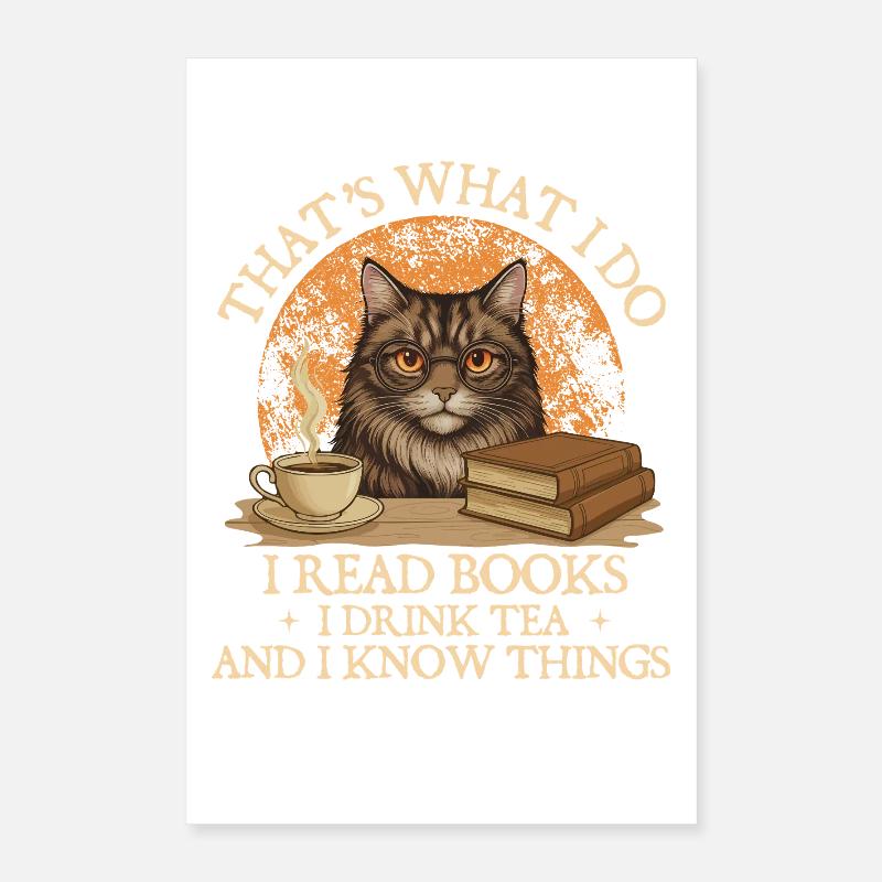 That’s What I Do I Read Books Drink Tea Know Thing Poster 16" x 24" (40x60 cm)