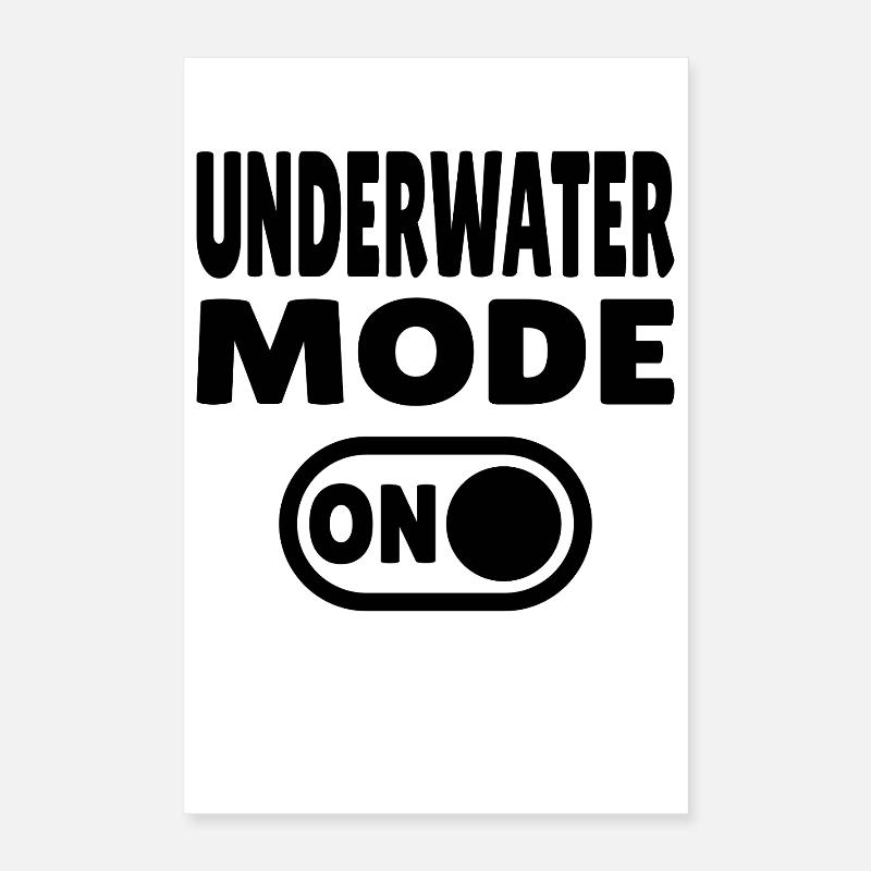 Underwater Mode ON Poster 16" x 24" (40x60 cm)
