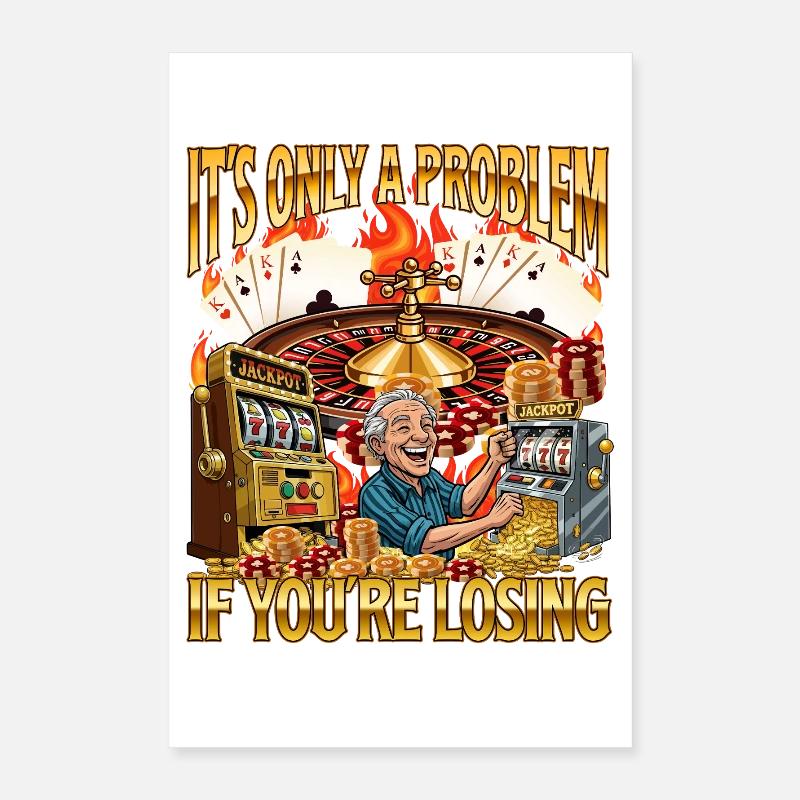 Ce n’est un problème que si vous perdez au jeu Poster 40 x 60 cm