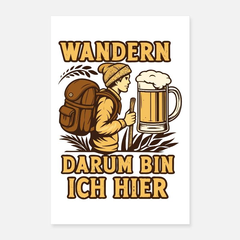 Wandern und Bier darum bin ich hier Bier Sprüche Poster 40x60 cm