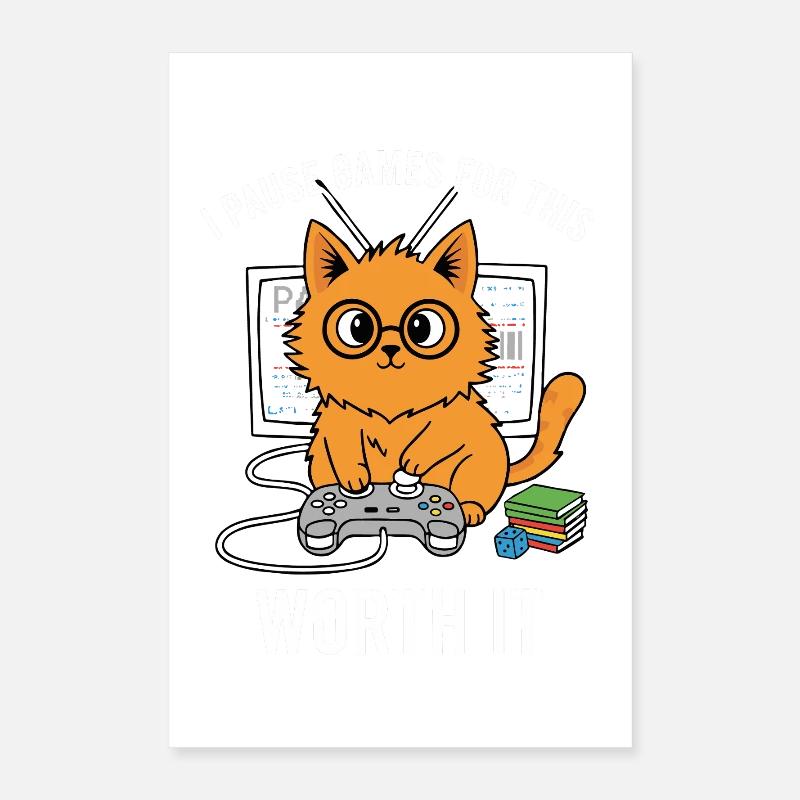 I'm pausing games for Worth It cat lovers Poster 16" x 24" (40x60 cm)