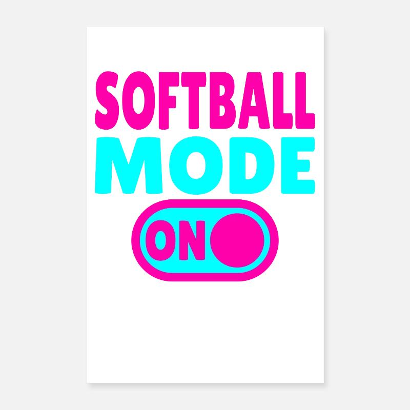 Softball Mode ON  Poster 40x60 cm