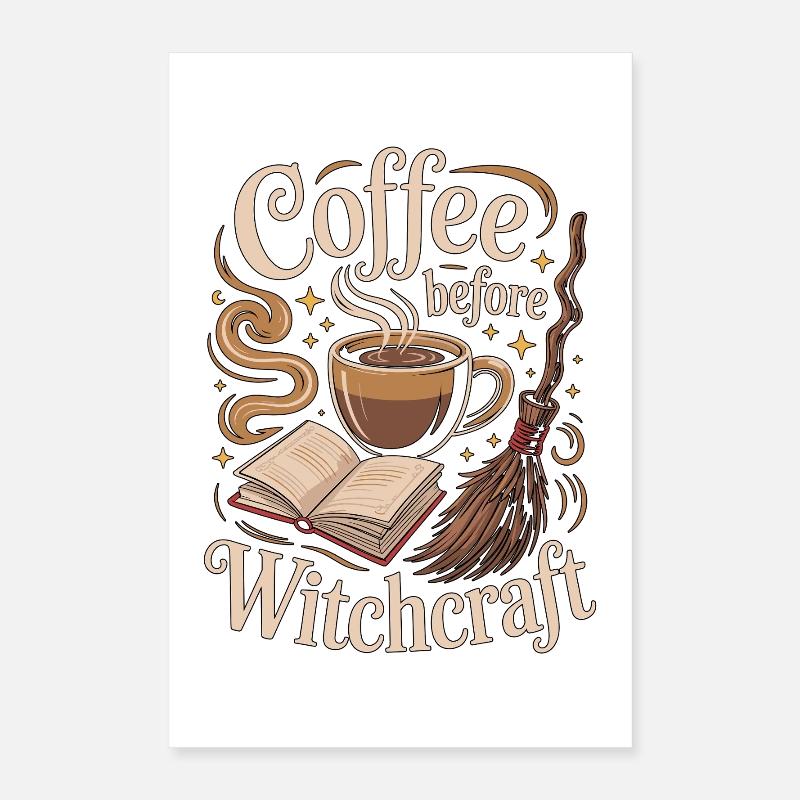 Witchcraft Coffee Before Spellcaster Coffee Lover Poster 40x60 cm