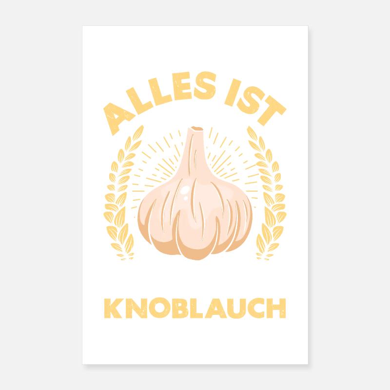 EVERYTHING IS BETTER WITH GARLIC Poster 16" x 24" (40x60 cm)