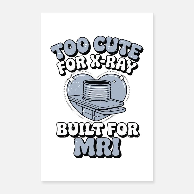 MRI Tech Too Cute For X-ray Built For MRI Rad Tech - Poster 40x60 cm - Weiß