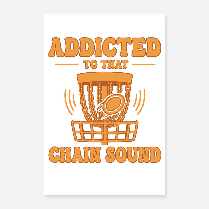 Addicted To That Chain Sound Funny Disc Golf Poster 16" x 24" (40x60 cm)