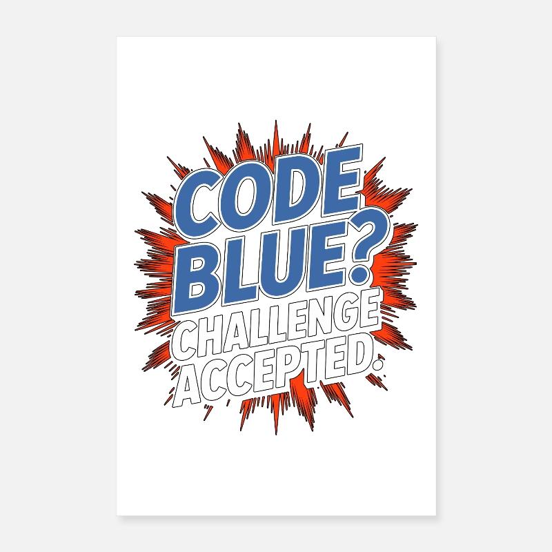ICU Nurse Code Blue Challenge Trauma Response Poster 16" x 24" (40x60 cm)