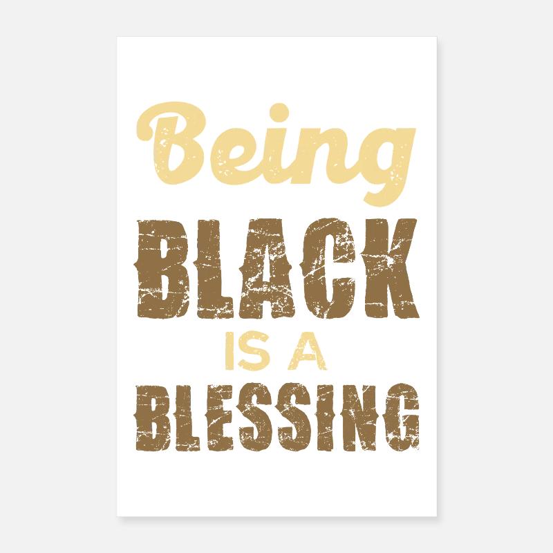 Being Black is a Blessing Poster 16" x 24" (40x60 cm)