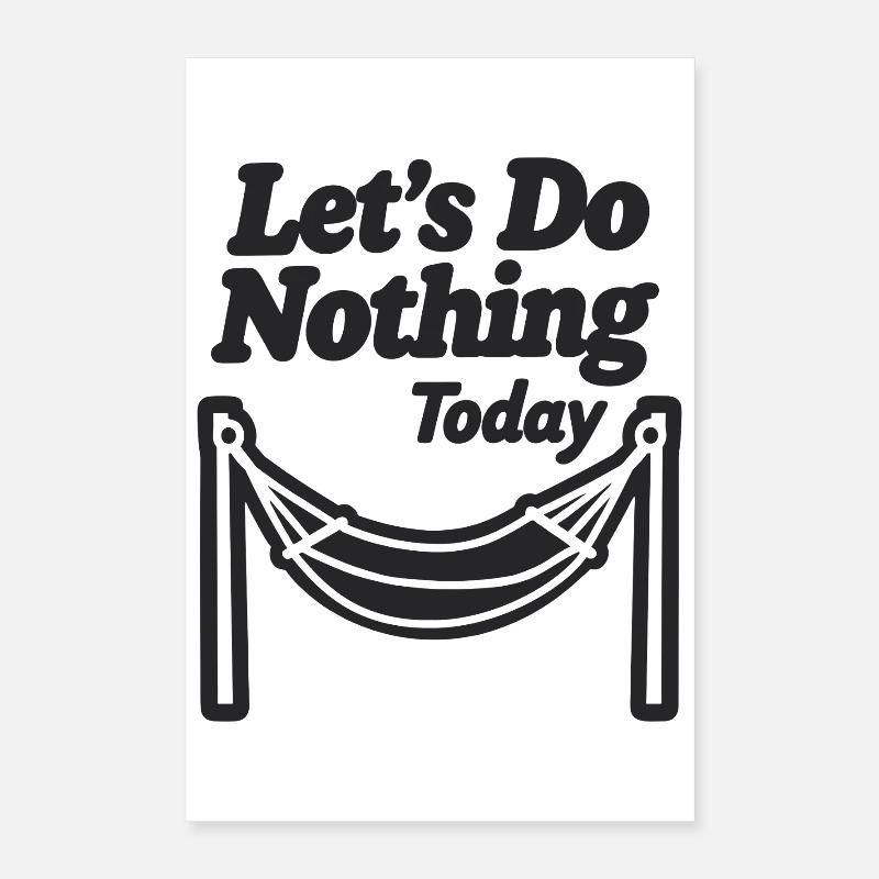 Let's do nothing today Hammock Relaxation Poster 16" x 24" (40x60 cm)
