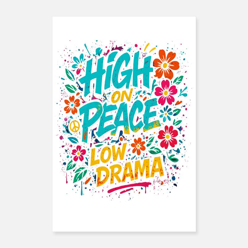 high on peace, low drama spruch Poster 40x60 cm