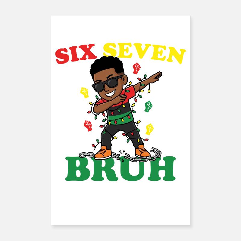 Six Seven Bruh Dabbing Juneteenth Boy Afro Boys Poster 16" x 24" (40x60 cm)