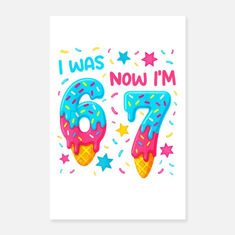 Anniversaire de sept ans 67 J’avais six ans Maintenant j’ai sept ans Poster 40 x 60 cm