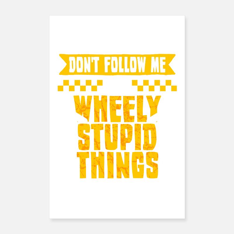 Monoroue monocycliste Roues Roues Stupides Poster 40 x 60 cm