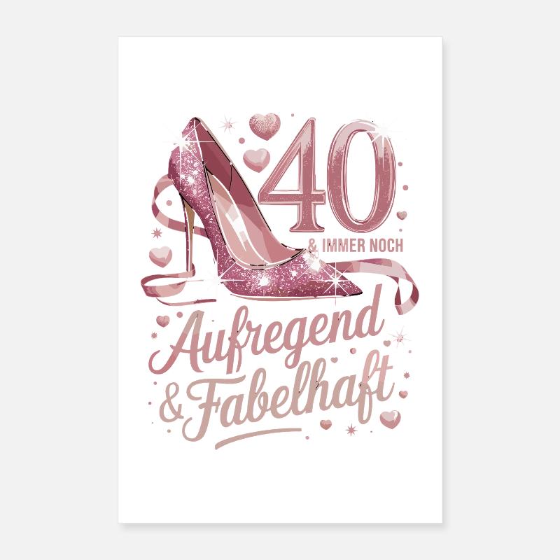  40 & Immer Noch Aufregend & Fabelhaft Pinke High Poster 40x60 cm