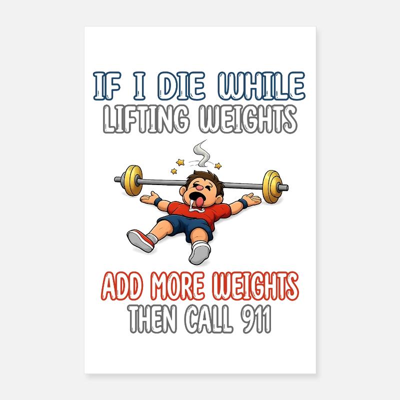 If I die while lifting weights add more weights Poster 40x60 cm