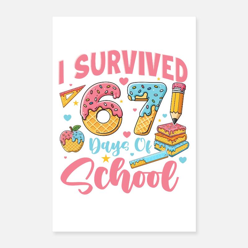 I Survived 67 Days School Meme Students Poster 16" x 24" (40x60 cm)