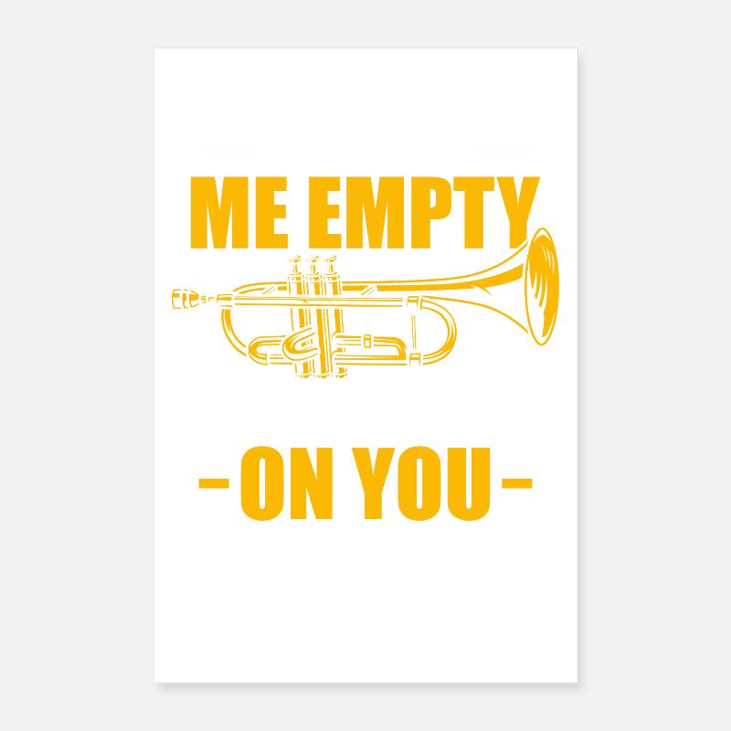 Don't make me empty Trompete Trompetenspieler Poster 40x60 cm