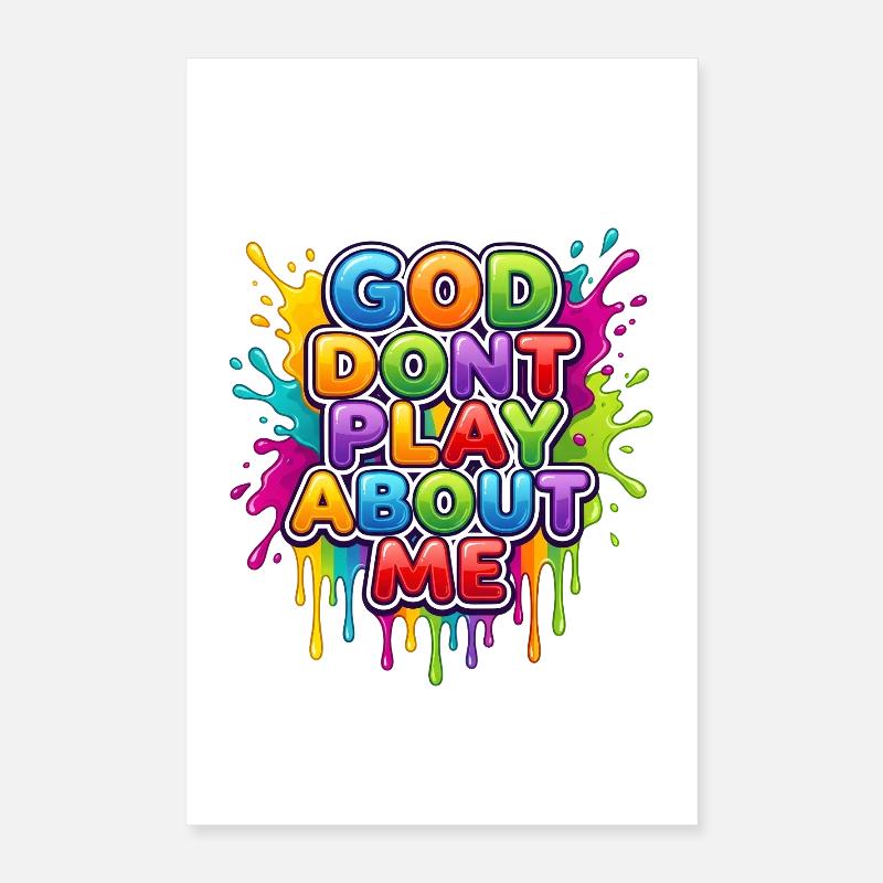 Mon Dieu, ne joue pas avec moi Éclaboussure colorée Poster 40 x 60 cm