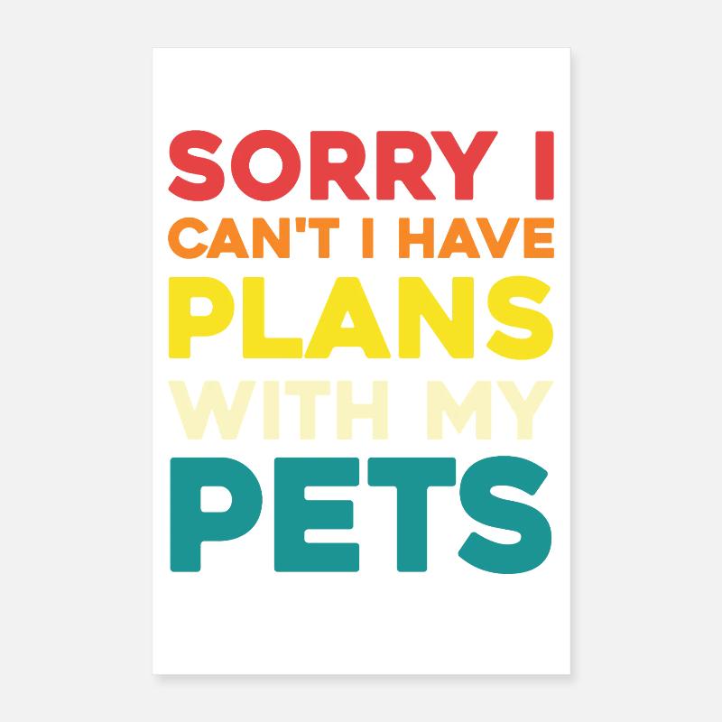 J’ai des projets pour mes animaux de compagnie Poster 40 x 60 cm
