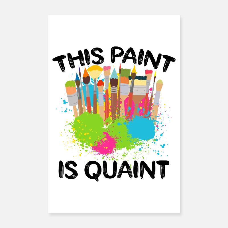 Cool Artist This Paint Is Quaint Painter Gift Poster 40x60 cm