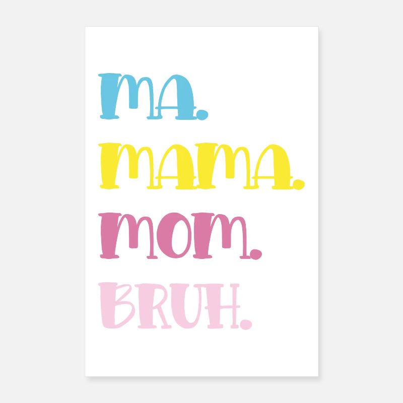 Mama Mom Bruh in Pastel Typography Poster 16" x 24" (40x60 cm)