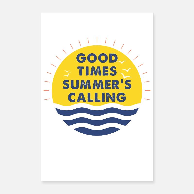 Good times, summer is calling Poster 16" x 24" (40x60 cm)