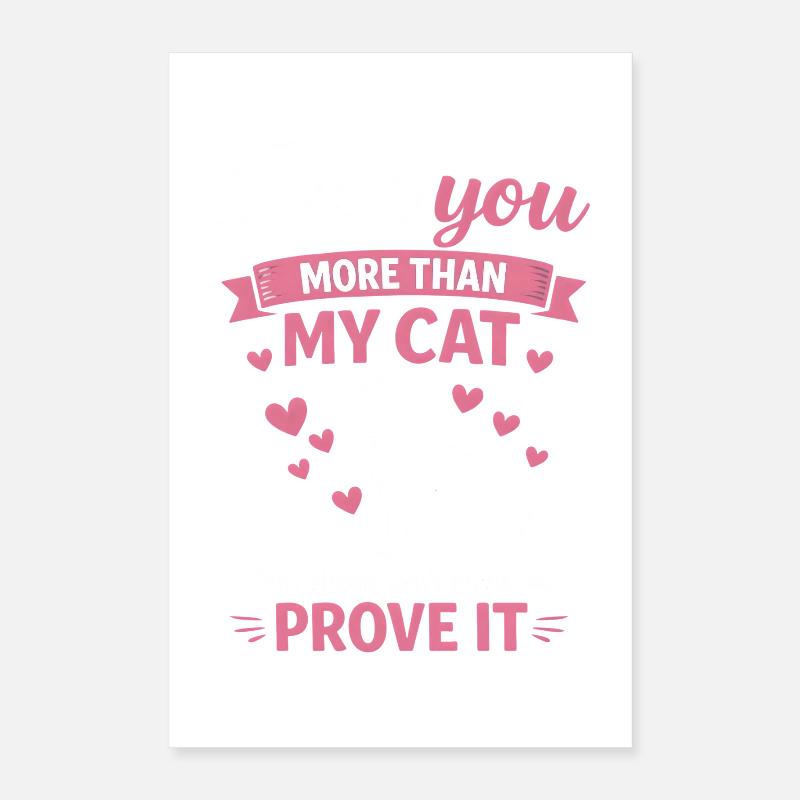 Je t’aime plus que mon chat Drôle de Saint-Valentin Poster 40 x 60 cm