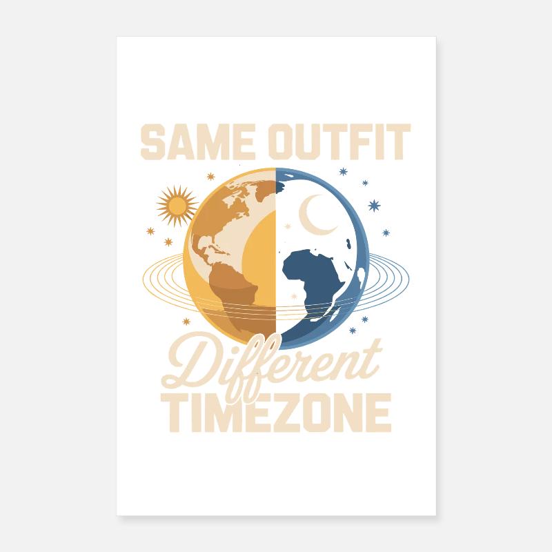 Traveler quote Same outfit, different time zone Poster 16" x 24" (40x60 cm)